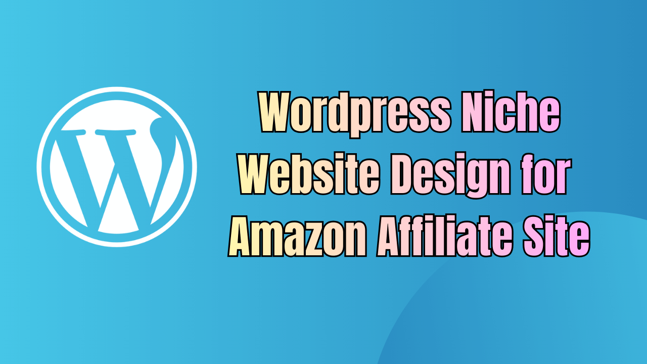Build a Niche Website Fast with WordPress